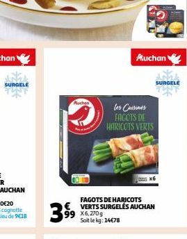 SURGELE  Auchan  399  99 X6,270g Soit le kg: 14€78  FAGOTS DE HARICOTS VERTS SURGELÉS AUCHAN  les Cuisines FACOTS DE HARICOTS VERTS  Auchan  SURGELE 