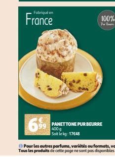 Fabriqué en  France  6⁹9 PANETTONE PUR BEURRE  400 g Soit le kg: 17€48  100%  Por 