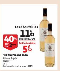Les 2 bouteilles  1183  au lieu de 13€78 Soit la bouteille  5%2  40%  sur la  JURANCON AOP 2020  Réserve Royale  Fruité  75 cl  La bouteille vendue seule: 6€89 