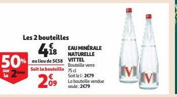 418 50% au lieu de 5€58  Soit la bouteille  209  sur  la  Les 2 bouteilles 