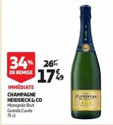 34% 26% 17%⁹9  de remise  immédiate champagne heidsieck & co monopole brut grande cuvée 75 cl  моник 