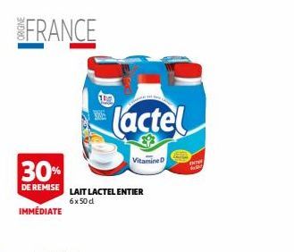 FRANCE  30%  DE REMISE  IMMEDIATE  LAIT LACTEL ENTIER 6x 50 d  10  lactel  Vitamine D  INT  fel 