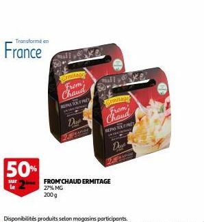 Transformé en  50%  sur le  France  Ermitage  Chaud  REPAS TOUT PRET  Due  Ermitage  Chaud REPAS TO PRET  SERING  FROM'CHAUD ERMITAGE 27% MG  200 g 