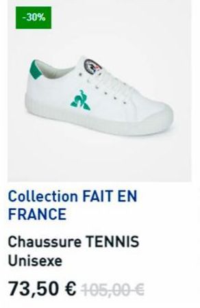 -30%  Collection FAIT EN FRANCE  Chaussure TENNIS  Unisexe  73,50 € 405,00-€ 