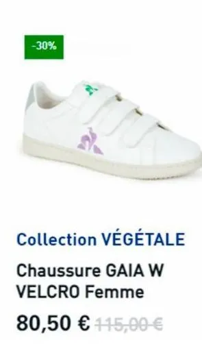 -30%  collection végétale  chaussure gaia w velcro femme  80,50 € 115,00 € 
