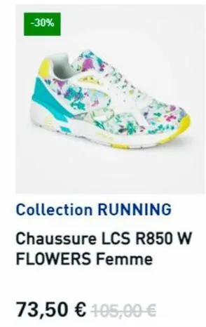 -30%  collection running  chaussure lcs r850 w flowers femme  73,50 € 105,00 € 