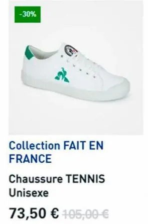 -30%  collection fait en france  chaussure tennis  unisexe  73,50 € 405,00-€ 