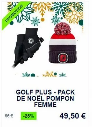 promotion  golf plus - pack de noël pompon femme  66-€ -25%  49,50 € 