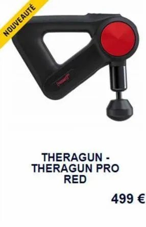 nouveauté  theragun - theragun pro red  499 € 