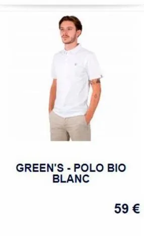 green's polo bio blanc  59 € 