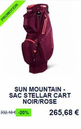 promotion  sun mountain - sac stellar cart noir/rose  332,10 € -20%  265,68 €  