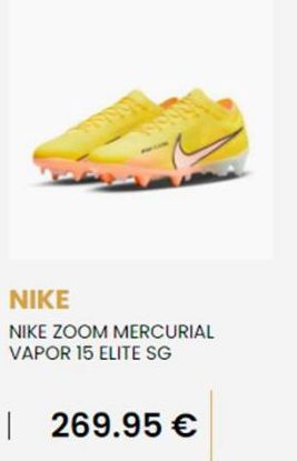 NIKE  NIKE ZOOM MERCURIAL VAPOR 15 ELITE SG  | 269.95 € 