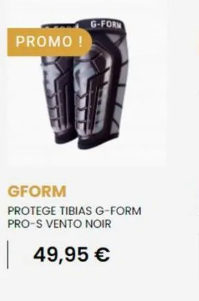 promo !  g-form  gform  protege tibias g-form pro-s vento noir  | 49,95 €  