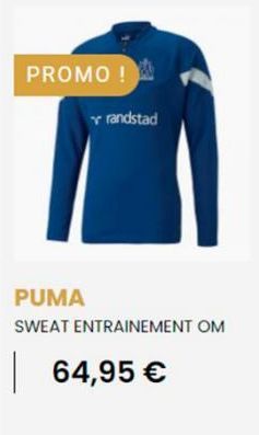 PROMO!  ✓randstad  PUMA  SWEAT ENTRAINEMENT OM  64,95 € 