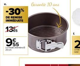 -30%  DE REMISE IMMÉDIATE  13%  955  €  Le moule charnière  20 cm  Garantie 10 ans 