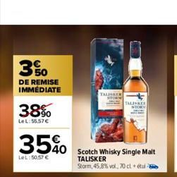 3%  DE REMISE IMMEDIATE  38%  Le L: 55,57 €  35%  LeL: 50,57 €  TALISKER STORM  Scotch Whisky Single Malt TALISKER  Storm, 45,8% vol., 70 cl + tu  TALISKER  