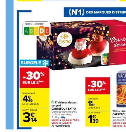 Vendu seul  499  Le kg: 28,06 €  Le 2 produit  NUTRI-SCORE  ABCDE  14  SURGELÉ  -30%  SUR LE 2ÈME  TO  Extra  Christmas dessert  surgelé CARREFOUR EXTRA Crème glacée vanille avec cous de framboises, 2