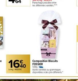 16%40  Lekg: 44,59 €  Composition Biscuits FOSSIER 559g  Autres variétés ou grammages disponibles à des prix différents. 