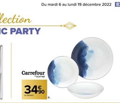 Du mardi 6 au lundi 19 décembre 2022 83  Carrefour  home  34%  Le service 