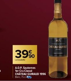 39%  La boutolle  T  CHATEAU GUIFAUC  SAUTERNES 