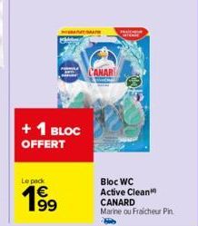 + 1 BLOC OFFERT  Le pack  19⁹  S  CANAR  Bloc WC Active Clean CANARD Marine ou Fraicheur Pin 