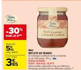 Reflers France  -30%  SUR LE 2 ME  Vendu seul  5%  Lekg: 14,67 €  Le 2 produt  985  Miel de montagne da Massif Central  Rebes France  Miel  REFLETS DE FRANCE  De montagne du Massif central, du Gatinai