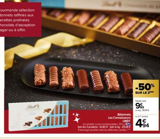 Lindl  All  Bâtonnets  Les Connaisseurs LINDT  Les pralinés ou les incontournables, 255 g Soit les 2 produits: 14,83 € - Soit le kg: 29,08 € Panachage possible entre les différentes variétés"  ****  -