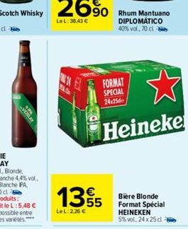 24  FASH  FORMAT  SPECIAL  24:25  13.55  €  LeL: 2.26 €  Heineke  Rhum Mantuano DIPLOMÁTICO 40% vol., 70 cl  Bière Blonde Format Spécial HEINEKEN 5%vol, 24 x 25 cl 