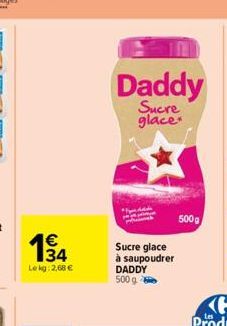 €  E3  Lekg: 2,68 €  Daddy  Sucre glace  Sucre glace à saupoudrer DADDY 500 g  500g 