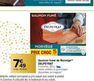 149  lekg: 40,49 €  saumon fumé  maison  delpeyrat  norvège prix choc 5 