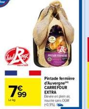 79⁹9  Lekg  PINTADE FERME  Pintade fermière d'Auvergne CARREFOUR EXTRA Bevée en plein ait nourne sans OGM (0.9% 