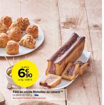 La piece  6.90  Le kg: 13,80 €  Pâté en croûte Richelieu au canard La pièce de 500 g  Au rayon Traiteur libre-service 