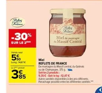 reflers france  -30%  sur le 2 me  vendu seul  5%  lekg: 14,67 €  le 2 produt  385  rebes france  miel de montagne massif central  miel  reflets de france  de montagne du massif central du gatinals  o