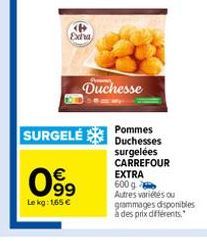 $63  Le kg: 1,65 €  Exha  SURGELÉ  Duchesse  Pommes Duchesses surgelées CARREFOUR EXTRA  600 g Autres variétés ou grammages disponibles à des prix différents." 