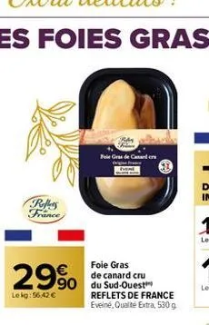 29%  lekg:56,42 €  reffers france  foie gras de cand cre  foie gras de canard cru  reflets de france eveiné, qualité extra, 530 g 