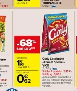 -68%  sur le 2me  vendu soul  193  le kg: 8,77 €  le 2 produt  0%2  format special lot de 2  vico  curly  core orig  curly cacahuète «format spécial vico 2x110 g soit les 2 produits: 2,55 € - soit le 