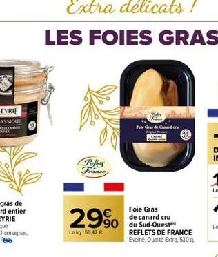 29%  lekg:56,42 €  reffers france  foie gras de cand cre  foie gras de canard cru  reflets de france eveiné, qualité extra, 530 g 