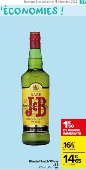 ABLE TOFT OLD  & Jone  RARE  STERI  A  BLENDED SCOTCH WHISKY  ESTO 1749  ON  40% vol., 70 d.  Blended Scotch Whisky 145  J&B  Le L:2093 €  150  DE REMISE IMMÉDIATE  16%  Le L:23,07 € 