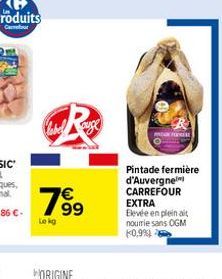 1⁹99  €  Lekg  Pintade fermière d'Auvergne CARREFOUR EXTRA  Elevée en plein ait  nourrie sans OGM  0,9% 