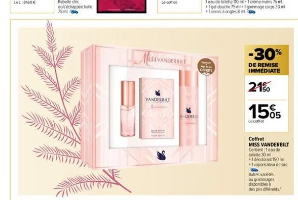 miss vanderbilt  vanderbilt  watot  dere  www offert  -30%  de remise  immédiate  21%  €  15%5  lecoffret  coffret  miss vanderbilt contient 1eau de toilette 30 ml  +1 déodorant 150 ml +1vaporisateur 