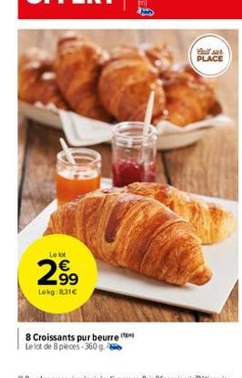 Le lot  2.99  €  Lekg:831€  N  8 Croissants pur beurre  Le lot de 8 pièces-360 g.  Bull sur PLACE 