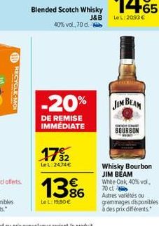 RECYCLE MOI  40% vol., 70 d.  -20%  DE REMISE IMMÉDIATE  1732  Le L:2474€  13%  Le L: 19,80 €  JIM BEAM  CH  BOURBON  Whisky Bourbon JIM BEAM White Oak, 40% vol., 70 cl Autres variétés ou grammages di