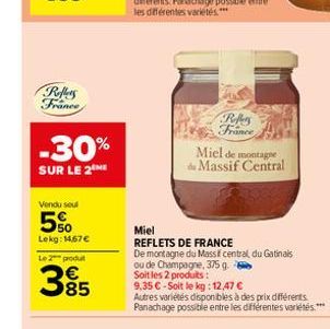 Reflers France  -30%  SUR LE 2 ME  Vendu seul  5%  Lekg: 14,67 €  Le 2 produt  385  Rebes France  Miel de montagne Massif Central  Miel  REFLETS DE FRANCE  De montagne du Massif central du Gatinals  o