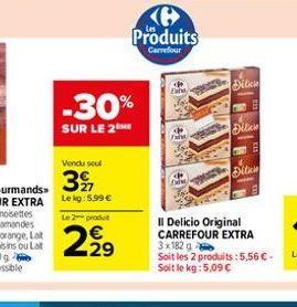 Vendu seul  39  Le kg: 5.99 €  -30%  SUR LE 2 ME  Le 2 produt  2.2⁹  29  Produits  Carrefour  MANEO ANTONIO  Diber  Dilica  Dilien  Il Delicio Original CARREFOUR EXTRA  3x182 g  Soit les 2 produits: 5