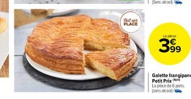 Youll sur PLACE  La piece  399  Galette frangipane Petit Prix La pièce de 6 parts (sans alcool) 