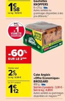 158  €  lekg: 10,53 €  staub  vignette  vendu seul  2⁹9  lekg:6,98 €  -60%  sur le 2 me  le 2 produt  112  gaufrettes knoppers  6x25g. autres variétés ou grammages disponibles à des prixdfférents  off