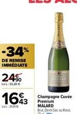 -34%  de remise immédiate  24%  lel: 33,20 €  163  lel 2191€  www.  champagne cuvée premium malard brut, demi sec ou rose, 75cl  malard 