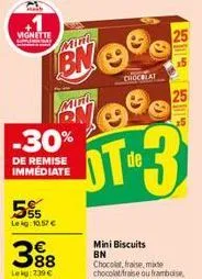 vignette  5%  lekg: 10.57 €  -30%  de remise immediate  mini  bn  3⁹8  88  lekg: 239 €  mini  chocreat  de  ot-3  mini biscuits bn  25  ឤ!! ថ  25 