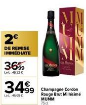 2€  DE REMISE IMMÉDIATE  36%  LeL: 49.32 €  34  LeL:46,65 €  TOR  +99 Champagne Cordon Rouge Brut Millésime  MUMM 75cl  MM  MM 