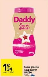 1€  34  Lokg: 268 €  Daddy  Sucre glace  500g  Sucre glace à saupoudrer DADDY 500 g 